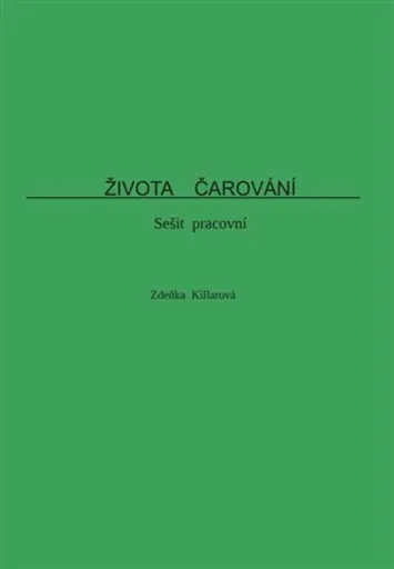 Života čarování - Zdeňka Killarová
