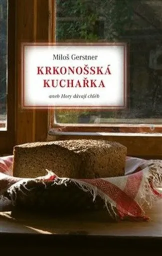 Krkonošská kuchařka - Miloš Gerstner