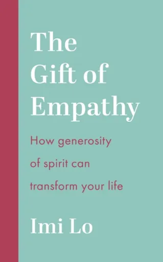 The Gift of Empathy - Imi Lo