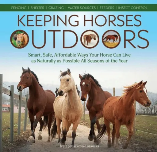 Keeping Horses Outdoors - Iveta Jebackova-Lazanska