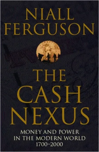 The Cash Nexus - Niall Ferguson