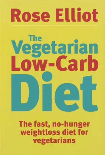 The Vegetarian Low-Carb Diet - Rose Elliot