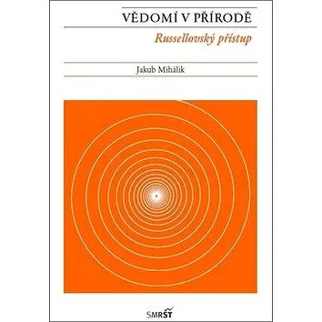 Vědomí v přírodě: Rusellovský přístup (978-80-87634-68-4)