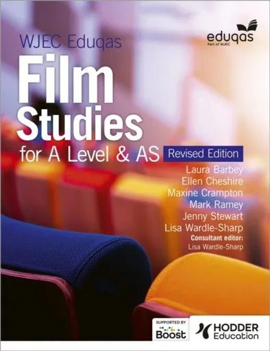 WJEC Eduqas Film Studies for A Level & AS â€“ Student Book - Revised Edition - Ellen Cheshire, Maxine Crampton, Mark Ramey, Lisa Wardle, Laura Barbey,
