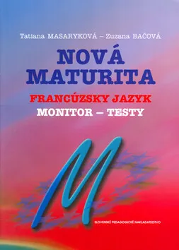 Nová maturita Francúzsky jazyk - Zuzana Bačová, Tatiana Masaryková