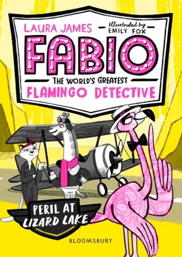 Fabio the World's Greatest Flamingo Detective: Peril at Lizard Lake - Laura James