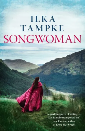 Songwoman: a stunning historical novel from the acclaimed author of 'Skin' - Ilka Tampke