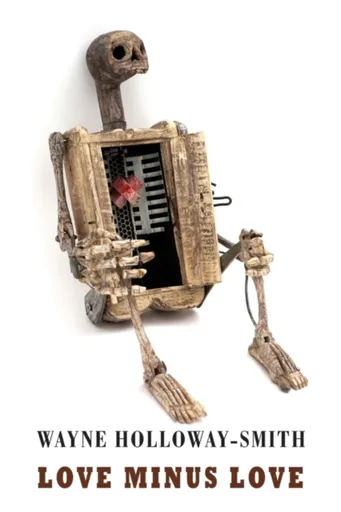 Love Minus Love - Wayne Holloway-Smith