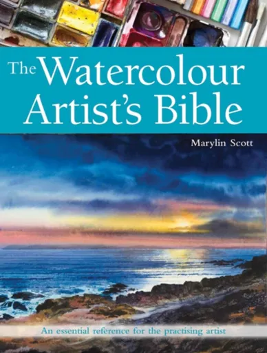 The Watercolour Artist's Bible - Marylin Scottová, Šemberová Zora