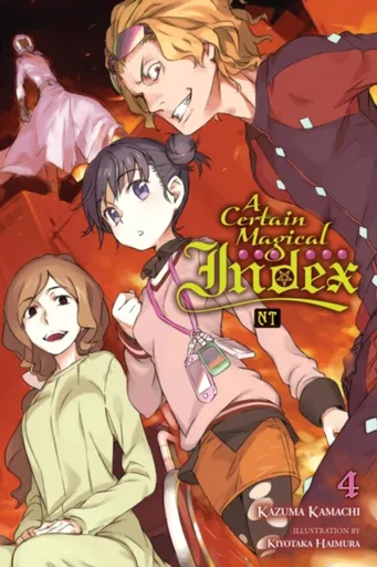 A Certain Magical Index NT, Vol. 4 (light novel) - Kazuma Kamachi, Kiyotaka Haimura, Alice Prowse