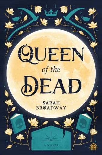 Queen of the Dead - Sarah Broadway
