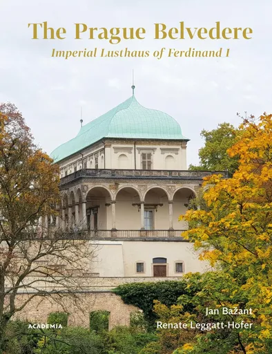 The Prague Belvedere - Jan Bažant, Renate Leggatt-Hofer