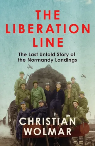 The Liberation Line - Christian Wolmar