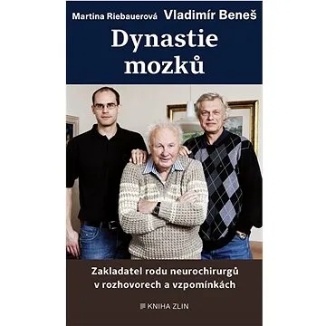 Dynastie mozků: Zakladatel rodu neurochirgů v rozhovorech a vzpomínkách (978-80-7662-446-7)