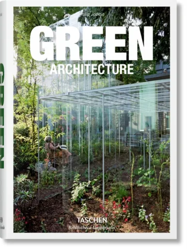 Green Architecture - Philip Jodidio, S. Peter Dance