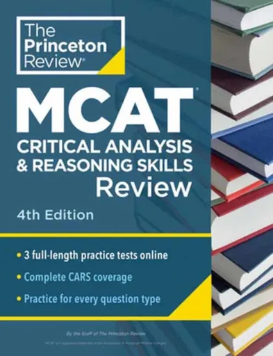 Princeton Review MCAT Critical Analysis and Reasoning Skills Review, 4th Edition - Princeton Review