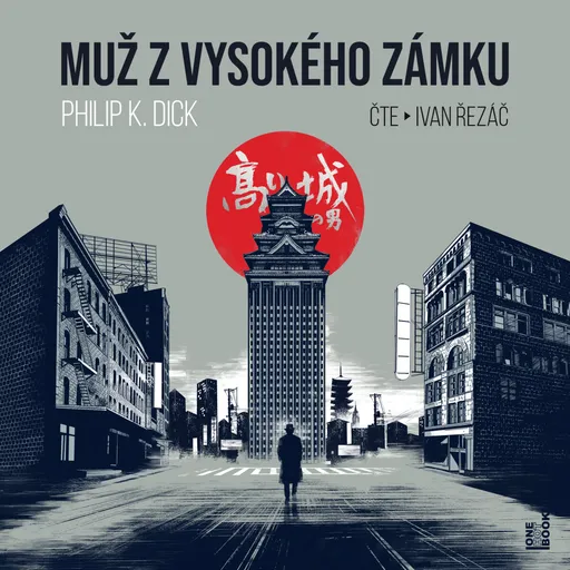 Muž z vysokého zámku - Philip K(indred) Dick - audiokniha