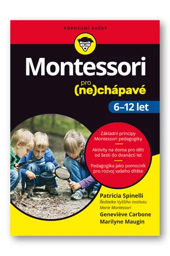 Montessori pro (ne)chápavé (6–12 let)  Patricia Spinelli, Genevieve Carbone, Marilyne Maugin - Patricia Spinelli, Genevieve Carbone, Marilyne Maugin