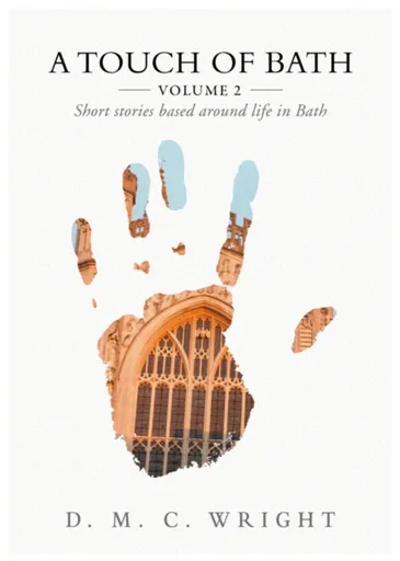 A Touch Of Bath - D.M.C Wright