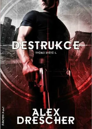 Destrukce - Tvůrce světů 1 - Alex Drescher