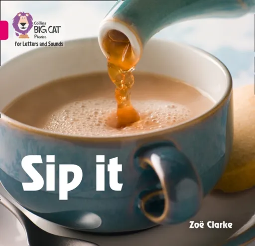 Sip it - Clarke Zoë