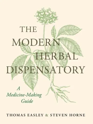 The Modern Herbal Dispensatory - Steven Horne, Thomas Easley