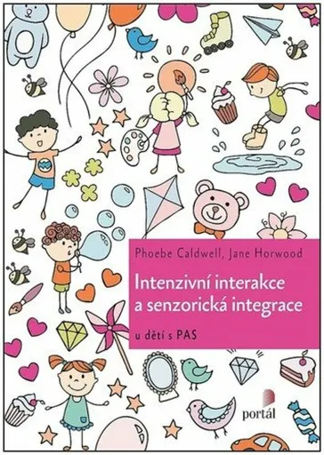 Intenzivní interakce a senzorická integrace - Phoebe Caldwell, Jane Horwood