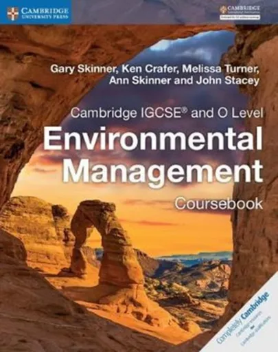 Cambridge IGCSEÂ® and O Level Environmental Management Coursebook - Ann Skinner, Melissa Turner, Ken Crafer, Gary Skinner, John Stacey
