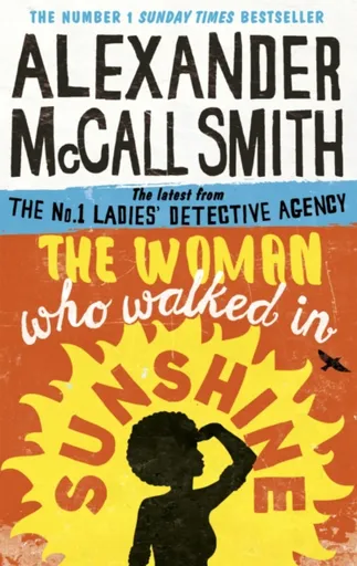 The Woman Who Walked in Sunshine - Alexander McCall Smith