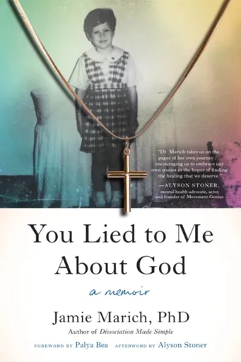You Lied to Me About God - Jamie Marich