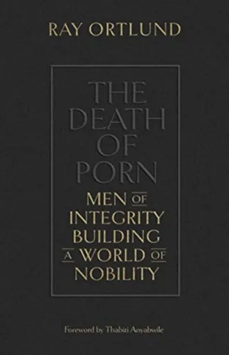 The Death of Porn - Ray Ortlund