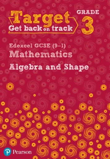 Target Grade 3 Edexcel GCSE (9-1) Mathematics Algebra and Shape Workbook - Katherine Pate