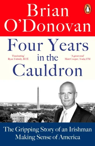 Four Years in the Cauldron - Brian Oâ€™Donovan