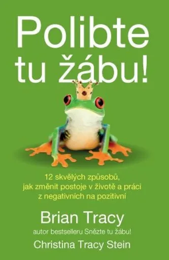 Polibte tu žábu! - Brian Tracy, Christine Tracy Stein