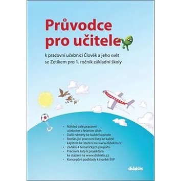 Průvodce pro učitele k pracovní učebnici Člověk a jeho svět se Zetíkem: pro 1. ročník základní školy (978-80-7358-309-5)