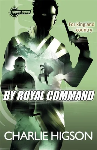 Young Bond: By Royal Command - Charlie Higson