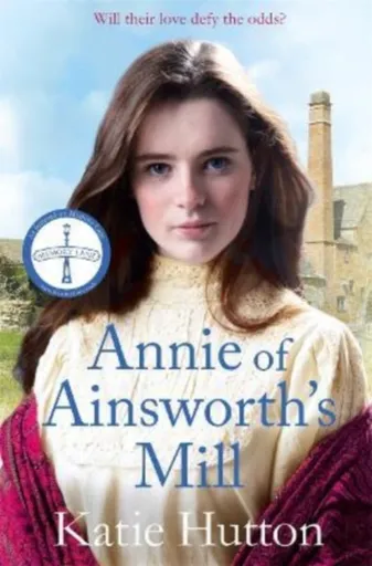 Annie of Ainsworth's Mill - Katie Hutton