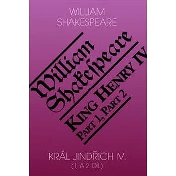 Král Jindřich IV. (1. a 2. díl) / King Henry IV (Part 1,2) (978-80-86573-51-9)