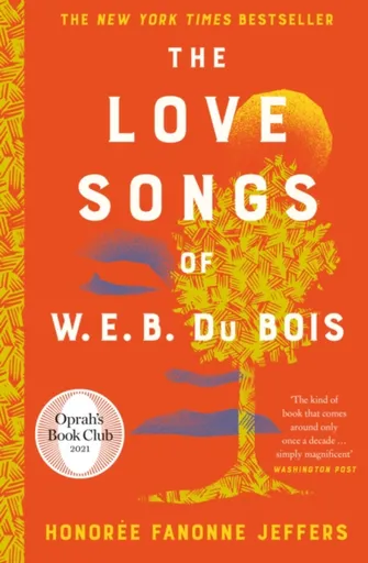 The Love Songs of W.E.B. Du Bois - Honoree Fanonne Jeffers