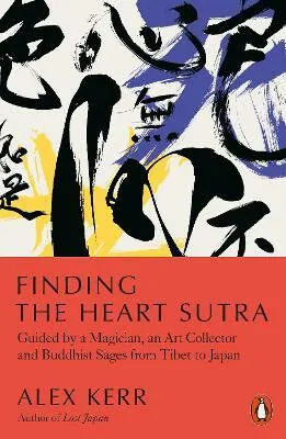 Finding the Heart Sutra - Alex Kerr