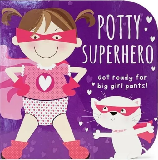 Potty Superhero - Get Ready For Big Girl Pants! Board Book - Cottage Door Press