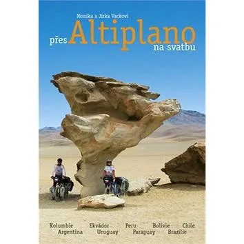 Přes Altiplano na svatbu (978-80-904770-0-1)