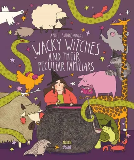 Wacky Witches and Their Peculiar Familiars - April Suddendorf