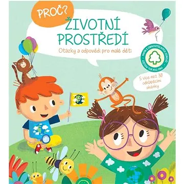Proč? Životní prostředí: Otázky a odpovědi pro děti (9789463998796)