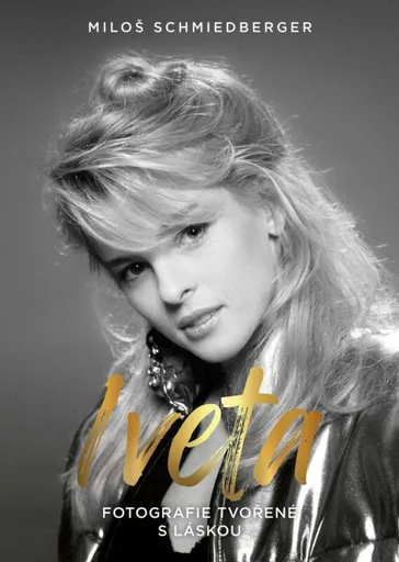 Iveta - Fotografie tvořené s láskou - Miloš Schmiedberger