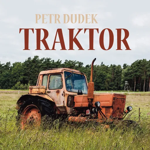Traktor - Petr Dudek - audiokniha