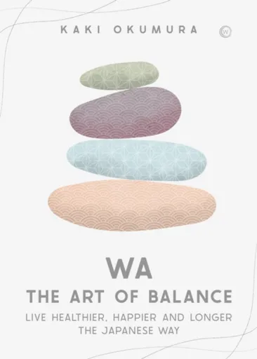Wa â€“ The Art of Balance - Kaki Okumura