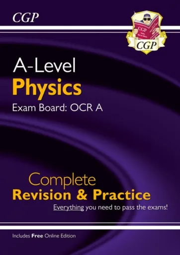 A-Level Physics: OCR A Year 1 & 2 Complete Revision & Practice with Online Edition - CGP Books