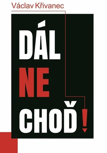Dál nechoď! - Václav Křivanec
