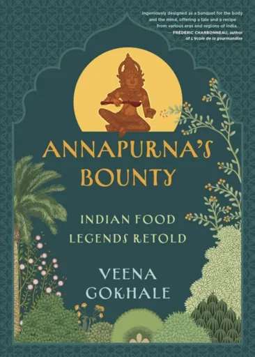 Annapurna's Bounty - Veena Gokhale